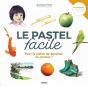 Le Pastel Facile ; Pour Le Plaisir De Dessiner En Couleur - Preview