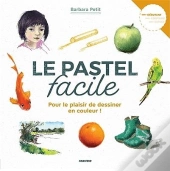 Le Pastel Facile ; Pour Le Plaisir De Dessiner En Couleur