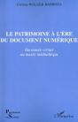 Le Patrimoine A L'Ere Du Document Numerique ; Du Musee Virtuel Au Musee Mediatheque - Preview