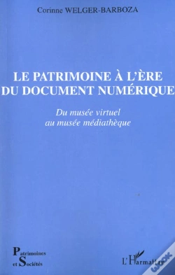 Capa do artigo Le Patrimoine A L'Ere Du Document Numerique ; Du Musee Virtuel Au Musee Mediatheque
