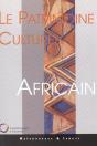 Le Patrimoine Culturel Africain - Preview