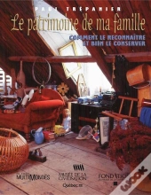 Le Patrimoine De Ma Famille ; Comment Le Reconnaître Et Bien Le Conserver