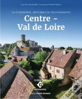 Le Patrimoine : Histoires De Transmissions : Centre-Val De Loire