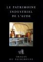 Le Patrimoine Industriel De L'Aude - Preview