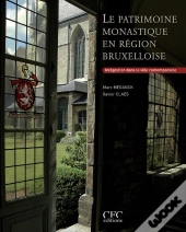 Le Patrimoine Monastique En Région Bruxelloise