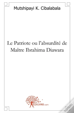 Capa do artigo Le Patriote Ou L'Absurdité De Maître Ibrahima Diawara
