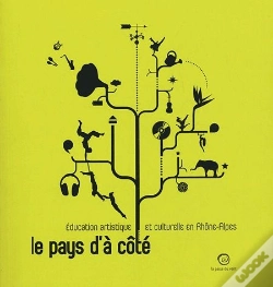 Capa do artigo Le Pays D'À Côté ; Éducation Artistique Et Culturelle En Rhône Alpes