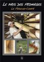 Le Pays Des Fromages ; La Franche-Comté - Preview
