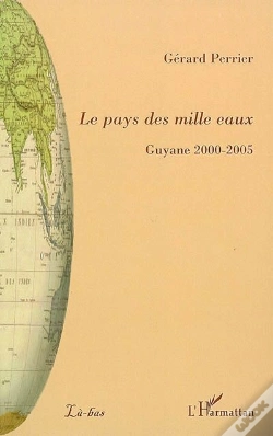 Capa do artigo Le Pays Des Mille Eaux ; Guyane 2000-2005