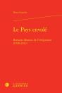 Le Pays Envolé : Romans Libanais De L'Émigration (1998-2012) - Preview