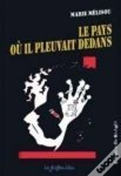 Le Pays Ou Il Pleuvait Dedans