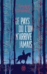 Le Pays Ou L'On N'Arrive Jamais