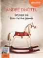 Le Pays Ou L'On N'Arrive Jamais - Livre Audio 1 Cd Mp3 - Preview
