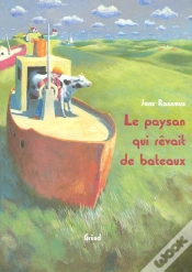 Capa do artigo Le Paysan Qui Rêvait De Bateaux