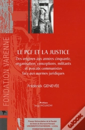 Le Pcf Et La Justice ; Des Origines Aux Années Cinquante