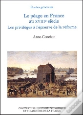 Le Péage En France Au Xviii Siècle ; Les Privilèges À L'Épreuve De La Réforme