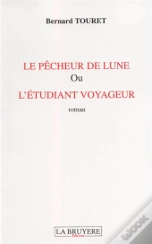 Le Pêcheur De Lune Ou L'Étudiant Voyageur