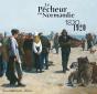 Le Pêcheur En Normandie 1820-1920 - Preview