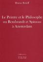 Le Peintre Et Le Philosophe Ou Rembrandt Et Spinoza À Amsterdam - Preview