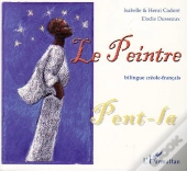 Le Peintre ; Pent La ; Bilingue Créole-Français