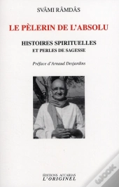 Le Pélerin De L'Absolu : Histoires Spirituelles Et Perles De Sagesse