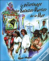 Le Pelerinage Des Saintes-Maries-De-La-Mer