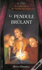 Le Pendule Brûlant... ; Le Club Des Diseuses De Bonne Aventure T.7