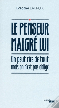 Capa do artigo Le Penseur Malgré Lui ; On Peut Rire De Tout Mais On N'Est Pas Obligé