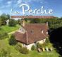 Le Perche : Histoire, Patrimoine, Art De Vivre - Preview