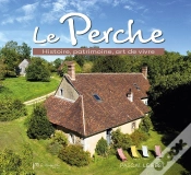Capa do artigo Le Perche : Histoire, Patrimoine, Art De Vivre