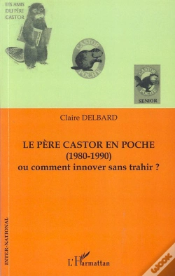 Capa do artigo Le Père Castor En Poche (1980-1990) ; Ou Comment Innover Sans Trahir ?