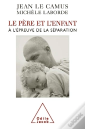 Le Père Et L'Enfant ; À L'Épreuve De La Séparation