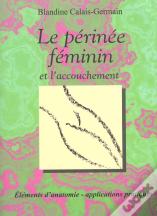 Le Perinee Feminin Et L'Accouchement