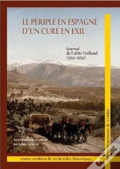Le Periple En Espagne D'Un Cure En Exil - Journal De L'Abbe Paillaud