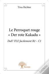 Le Perroquet Rouge ; « Der Rote Kakadu »