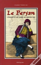 Le Persan ; L'Épopée D'Un Corse Au Moyen-Âge