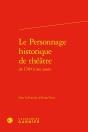 Le Personnage Historique De Théâtre De 1789 À Nos Jours - Preview