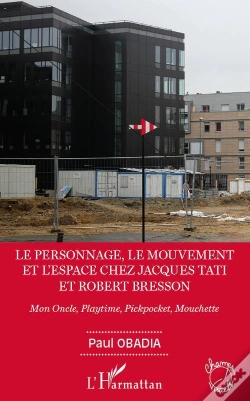 Capa do artigo Le Personnage, Le Mouvement Et L'Espace Chez Jacques Tati Et Robert Bresson ; Mon Oncle, Playtime, Pickpocket, Mouchette