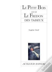 Le Petit Bois ; Le Fredon Des Taiseux