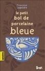 Le Petit Bol De Porcelaine Bleue - Preview