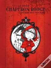 Le Petit Chaperon Rouge Et Ce Qu'Il Advint Dans Le Ventre Du Loup (Édition 2011)