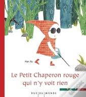 Le Petit Chaperon Rouge Qui N'Y Voit Rien