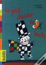 Le Petit Chasseur De Bruits