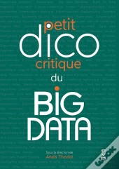 Le Petit Dico Critique Du Big Data