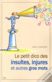 Capa do artigo Le Petit Dico Des Injures Insultes Et Autres Gros Mots