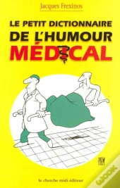Le Petit Dictionnaire De L'Humour Medical