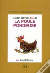 Le Petit Élevage Bio De La Poule Pondeuse
