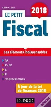 Le Petit Fiscal 2018 - 15e Ed. - Les Elements Indispensables