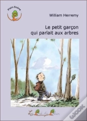 Le Petit Garçon Qui Parlait Aux Arbres