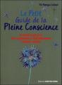 Le Petit Guide De La Pleine Conscience ; 10 Minutes Par Jour Pour Pour Apprendre À Vivre Pleinement L'Instant Présent - Preview
